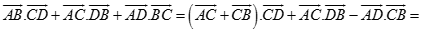 Cho tứ diện ABCD. Tìm giá trị của k  thích hợp thỏa mãn: vecto ab. vecto cd + vecto ac . vecto db + vecto ad . vecto bc = k (ảnh 2)