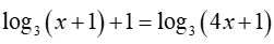 Nghiệm của phương trình log3(x+1) +1=log3(4x+1) là (ảnh 1)