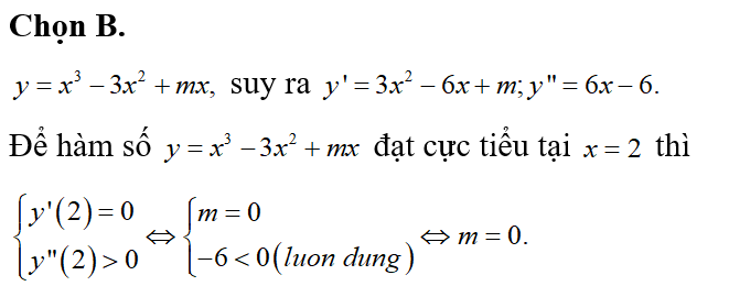 Với giá trị nào của m thì hàm số y= x^3-3x^2+mx đạt cực tiểu tại x =2? (ảnh 1)