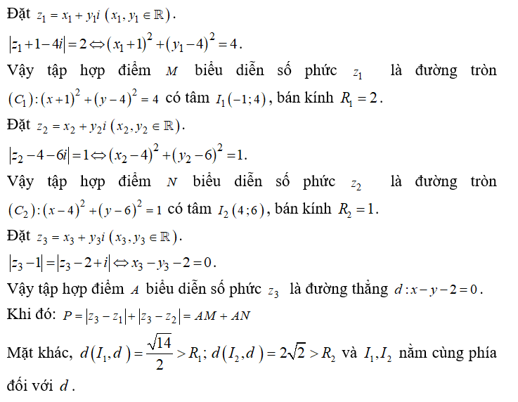 Cho các số phức z1, z2, z3  thỏa mãn môdun z1 + 1 - 4i = 2 và môdun z2 - 4 - 6i = 1 (ảnh 1)