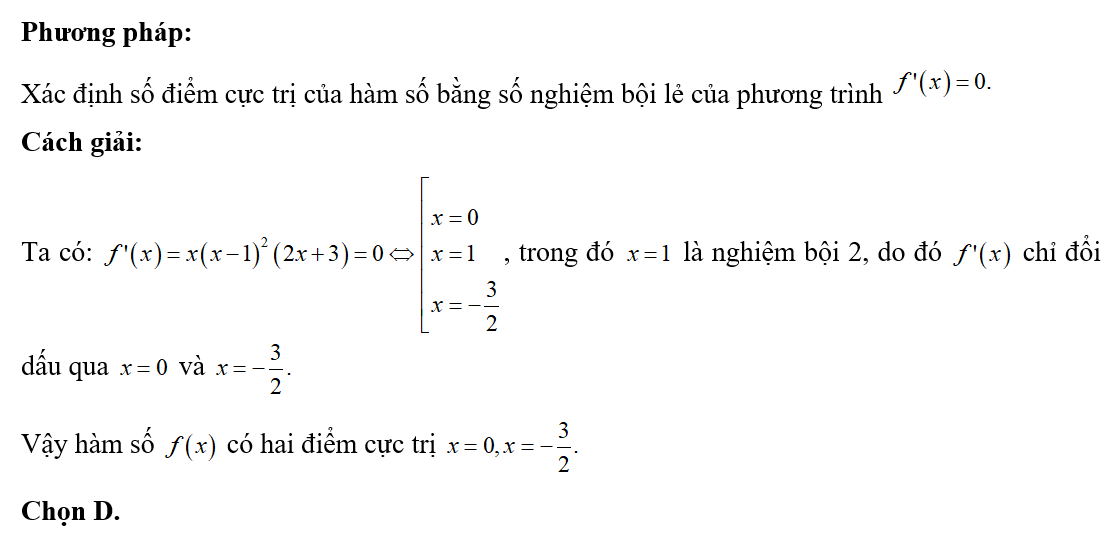 Cho hàm số y =f(x) có đạo hàm f'(x)=x(x-1)^2(2x+3). Hàm số đã cho có bao nhiêu (ảnh 1)