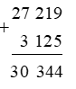 Tổng của 27 219 và 3 125 là: A. 20 344 B. 20 334 C. 30 344 D. 30 334 (ảnh 1)