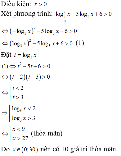 Có bao nhiêu giá trị nguyên x thuộc (0;30)  thỏa mãn bất phương trình log 1/3 x^2 - 5 log 3x + 6 lớn hơn 0 ? (ảnh 1)