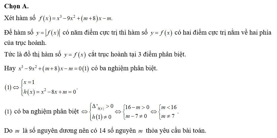 Có bao nhiêu giá trị nguyên dương của tham số m để hàm số y= |x^3-9x^2+(m+8)x-m| (ảnh 1)