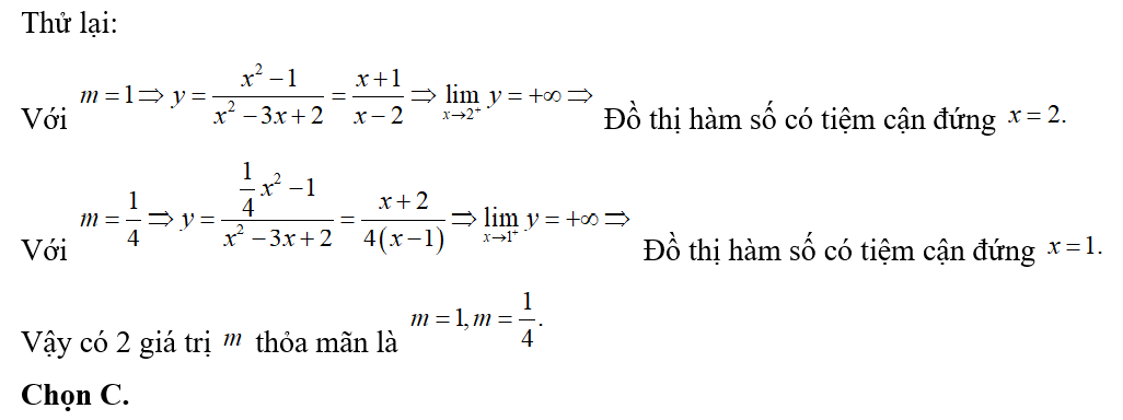 Có bao nhiêu giá trị của m để đồ thị hàm số y= mx^2-1/x^2-3x+2 có đúng 2 đường tiệm cận? (ảnh 2)