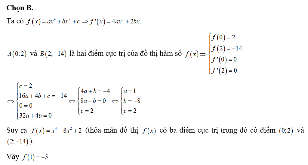 Biết rằng đồ thị hàm số f(x) = ax^4+ bx^2+c có hai điểm cực trị là A(0;2) và (ảnh 1)