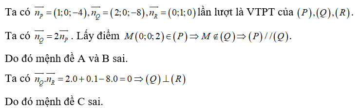 Trong không gian Oxyz, cho ba mặt phẳng (P),(Q),(R)  lần lượt có phương trình: x - 4z + 8 = 0 ,2x - 8z = 0, y =0  . Mệnh đề nào dưới đây đúng?  (ảnh 1)
