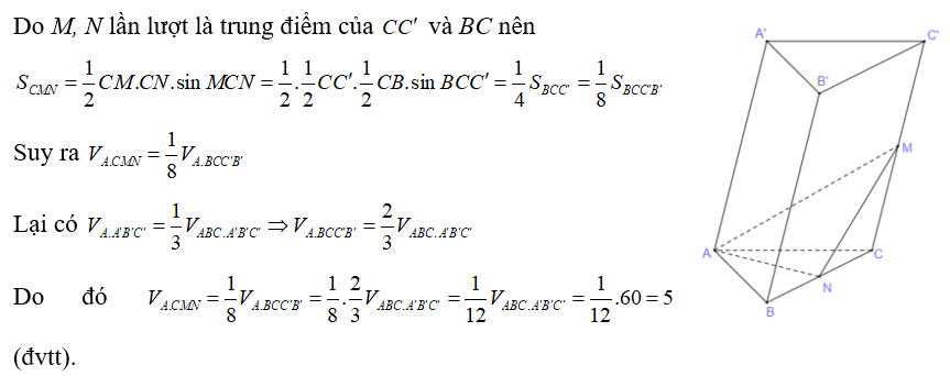 Cho hình lăng trụ ABC.A'B'C'có thể tích bằng 60 (đvtt). Gọi M, N lần lượt là trung điểm các cạnh CC',BC. Thể tích của khối chóp A.CMN bằng (ảnh 1)