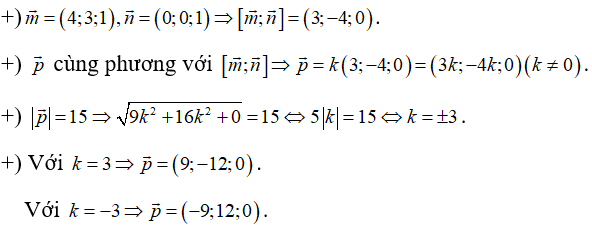 Trong không gian với hệ tọa độ Oxyz, cho hai vectơ m = (4;3;1), n = (0; 0;1) . Gọi p  là vectơ cùng hướng với vectơ (ảnh 1)