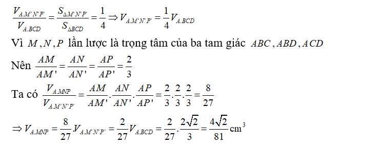 Cho khối tứ diện đều  ABCD cạnh bằng 2cm. Gọi M,N,P lần lược là trọng tâm của (ảnh 2)