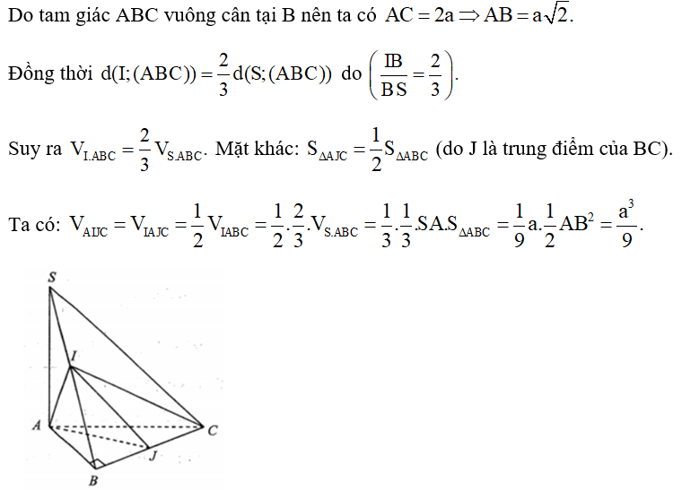 Cho hình chóp S.ABC có đáy là tam giác ABC vuông cân tại B, BC = 2a SA vuông góc với đáy, SA =a I thuộc cạnh SB sao cho  thuộc cạnh BC sao cho JB = JC (ảnh 1)