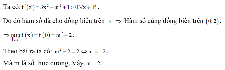 Cho hàm số y =x^3 + (m^2 +1) x + m^2 -2 . Tìm số thực dương m để hàm số có giá trị nhỏ nhất trên đoạn   bằng 2. (ảnh 1)