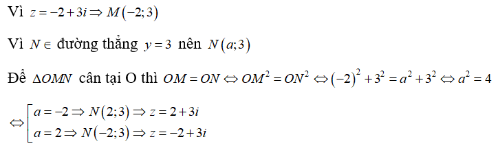 Trong hệ tọa độ Oxy, cho điểm M biểu diễn số phức z = -2 +3i  . Gọi N là điểm thuộc đường thẳng y=3 sao cho tam giác OMN cân tại O. Điểm N là điểm biểu diễn của số phức nào dưới đây?  (ảnh 1)