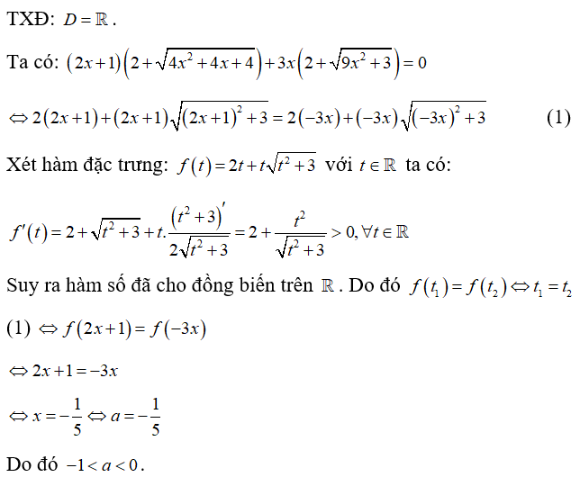 Biết phương trình (2x+1) (2+ căn 4x^2 +4x +4) +3x( 2+ căn 9x^2 +3) = 0  có nghiệm duy nhất là a. Khi đó: (ảnh 1)
