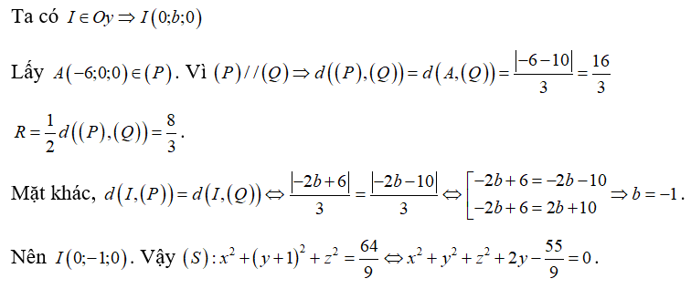 Trong không gian Oxyz, phương trình mặt cầu (S) tiếp xúc với hai mặt phẳng song song (P): x -2y +2z +6= 0  và (Q): x -2y +2z -10 =0  có tâm I ở trên trục Oy là:  (ảnh 1)