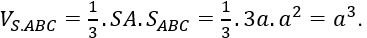 Cho hình chóp SABC có đáy là tam giác vuông tại A, SA=a vuông góc với đáy, AB=a, AC=2a, SA=3a. Tính thể tích khối chóp SABC? (ảnh 3)