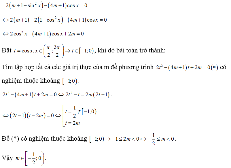 Tìm tập hợp tất cả các giá trị thực của m để phương trình 2(m+1- sin^2 x) -(4m +1) cosx = 0  có nghiệm thuộc khoảng  . (ảnh 1)