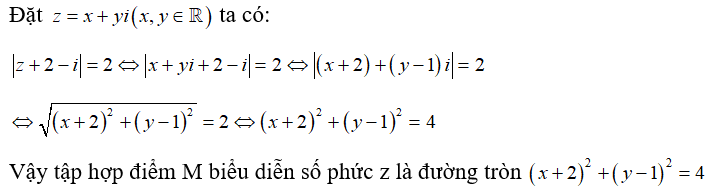 Trong mặt phẳng tọa độ Oxy,tập hợp các điểm biểu diễn các số phức z thỏa mãn điều kiện môdun z +2 -i = 2  là:  (ảnh 1)
