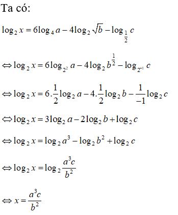 Biết  log 2 x= 6log 4 a - 4log 2 căn b - log 1/2 c , với a, b, c là các số thực dương bất kì. Khẳng định nào sau đây đúng? (ảnh 1)