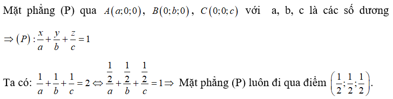 Trong không gian với hệ tọa độ Oxyz, cho mặt phẳng (P) qua A(a,0,0),B(0,b,0),C(0,0,c)  với a, b, c là các số dương thỏa mãn (ảnh 1)