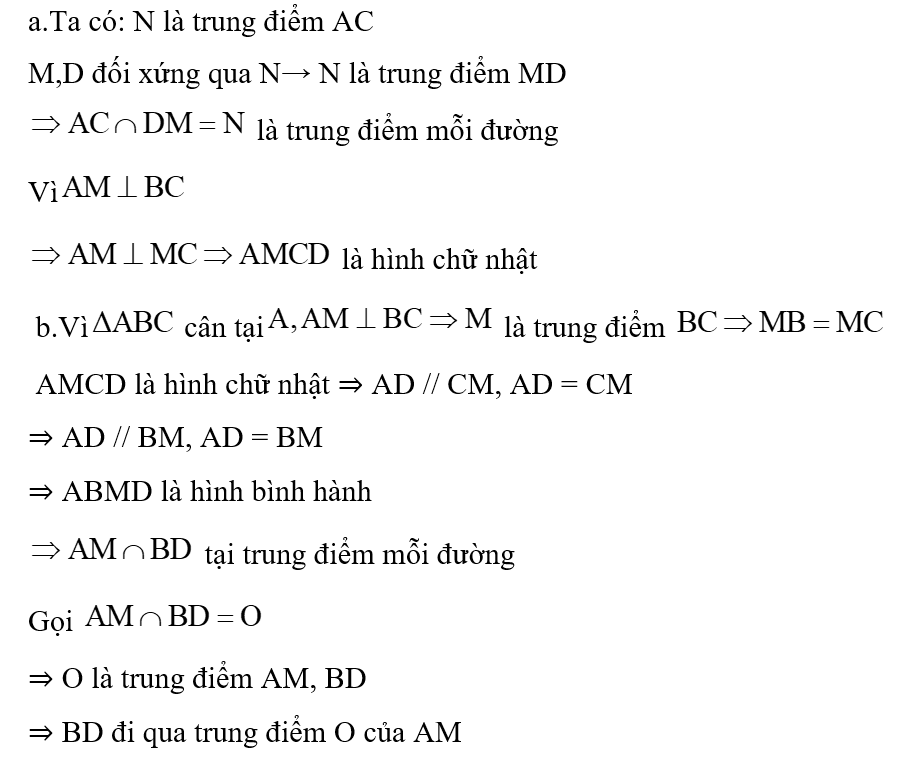 Cho ABC cân tại A, AM là đường cao. Gọi N là trung điểm của AC. D là điểm đối xứng của M qua N. (ảnh 1)