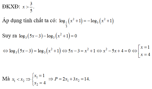 Phương trình log 3( 5x -3) +log 1/3( x^2 +1)= 0 có 2 nghiệm x1,x2(x1 nhỏ hơn x2).  Giá trị của P = 2x1 +3x2  là  (ảnh 1)
