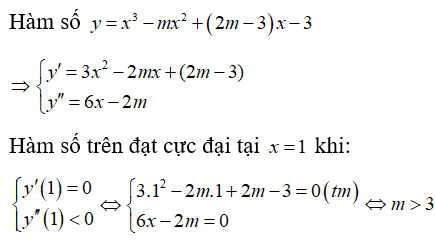 Tìm tất cả các giá trị của tham số m để hàm số y =x^3 -mx^2 +(2m-3) x -3  đạt cực đại tại điểm    (ảnh 1)