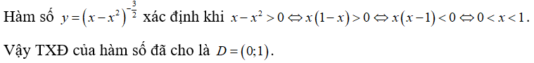 Tập xác định D của hàm số y=(x -x^2)^-3/2  là (ảnh 1)