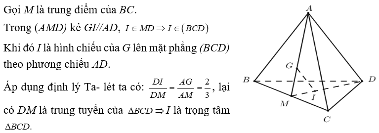 Cho tứ diện ABCD. Gọi G là trọng tâm tam giác  ABC. Gọi I là hình chiếu song song của G lên mặt phẳng (BCD) theo phương chiếu AD. Chọn khẳng định đúng? (ảnh 1)