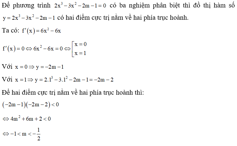 Tìm điều kiện của tham số m để phương trình 2x^3 - 3x^2 -2m -1 = 0  có ba nghiệm phân biệt. (ảnh 1)