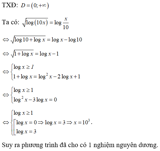 Tìm số nghiệm nguyên dương của phương trình căn log (10x)= log x/ 10  (ảnh 1)