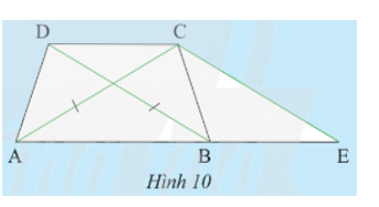 Cho hình thang ABCD có hai đáy là AB, CD và có hai đường chéo bằng nhau (Hình 10). Vẽ đường thẳng đi qua C, song song với BD và cắt AB tại E. (ảnh 1)