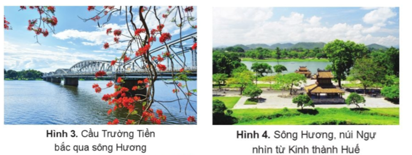 Đọc thông tin và quan sát các hình 3, 4, em hãy mô tả vẻ đẹp thiên nhiên của Cố đô Huế qua hình ảnh sông Hương, núi Ngự. (ảnh 1)
