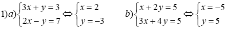 1) 1)	Giải các hệ phương trình sau: a) 3x + y = 5 2x - y = 7; b) x + 2y = 5; 3x + 4y = 5 (ảnh 3)