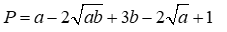Tìm giá trị nhỏ nhất của biểu thức P = a - 2 căn bậc hai ab + 3b - 2 căn bậc hai a + 1 (ảnh 1)