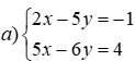 Giải hệ phương trình: a) 2x - 5y = -1; 5x - 6y = 4 b) 2 / (x - 1) + 1 / (y + 1) = 3 (ảnh 1)
