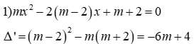 Cho phương trình mx^2 - 2(m - 2)x + m + 2 = 0 (m là tham số) 1) Tìm điều kiện của m  (ảnh 1)