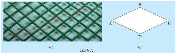 Hình 11a là hình chụp tấm lưới thép được đan thành nhiều mắt. Hình 11b là hình vẽ phóng to của một mắt lưới. Đo độ dài các cạnh của tứ giác  (ảnh 1)