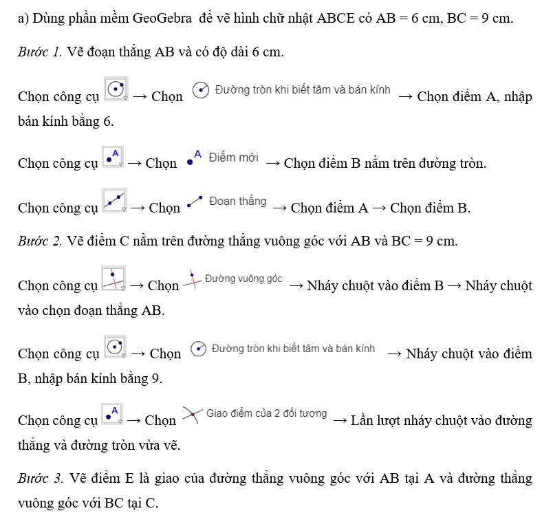 a) Em hãy trình bày các bước dùng phần mềm GeoGebra để vẽ hình chữ nhật ABCD có AB = 6 cm, AC = 9 cm. (ảnh 1)