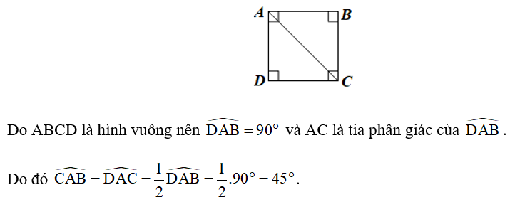 Cho hình vuông ABCD. Tính số đo các góc CAB, DAC. (ảnh 1)