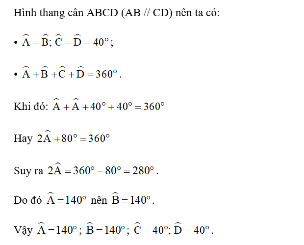 Tính các góc của hình thang cân ABCD (AB song song CD), biết goc C= 40 độ  (H.3.15). (ảnh 2)