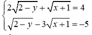1) 1)	Giải hệ phương trình a can bậc hai 2 (2 - y) + căn bậc hai (x + 1) = 4 (ảnh 1)
