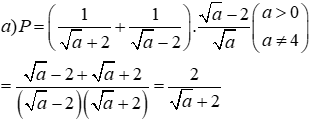 Cho biểu thức P = (1 / (căn bậc hai x + 2) + 1 / (căn bẫ hai x - 2)). (căn bậc hai x - 2) (ảnh 2)
