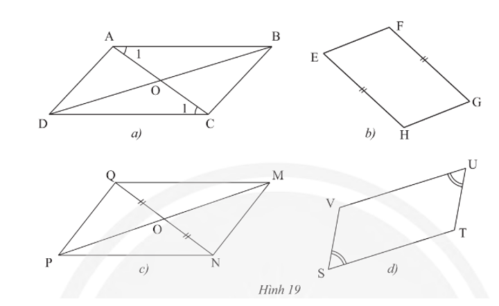 Cần thêm một điều kiện gì để mỗi tứ giác trong Hình 19 trở thành hình bình hành?	   (ảnh 1)