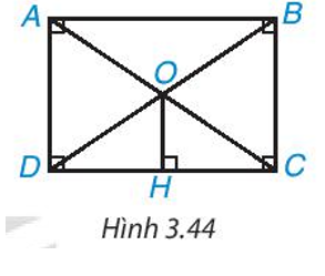 Cho hình chữ nhật ABCD. Hai đường chéo AC, BD cắt nhau tại O. Kẻ OH vuông góc DC (H.3.44).  (ảnh 1)