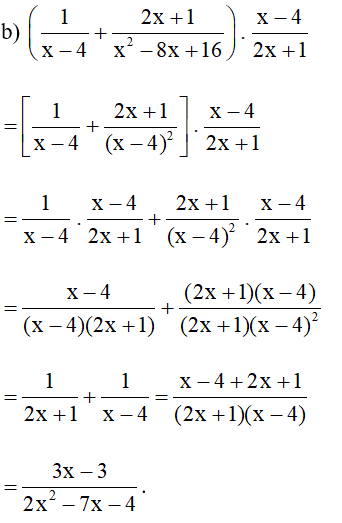 b)( 1/ x -4 +2x +1/ x^2 - 8x +16) . x -4/ 2x +1  . (ảnh 1)