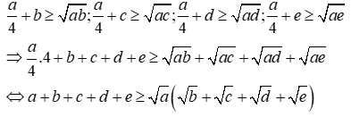 Cho a, b, c, d, e > 0. Chứng minh: a + b + c + d + e > = căn bậc hai a (căn bậc hai b + căn (ảnh 2)