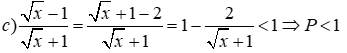 Cho biểu thức P =căn bậc hai x / (xăn bậc hai x - 1) + 3 / (căn bậc hai x + 1) + (6 căn bậc hai x (ảnh 4)