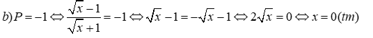 Cho biểu thức P =căn bậc hai x / (xăn bậc hai x - 1) + 3 / (căn bậc hai x + 1) + (6 căn bậc hai x (ảnh 3)