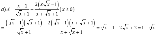 Cho biểu thức A = (x - 1) / (căn bậc hai x + 1) - (2(x căn bậc hai x - 1)) / (x + căn bậc hai x + 1) (ảnh 1)